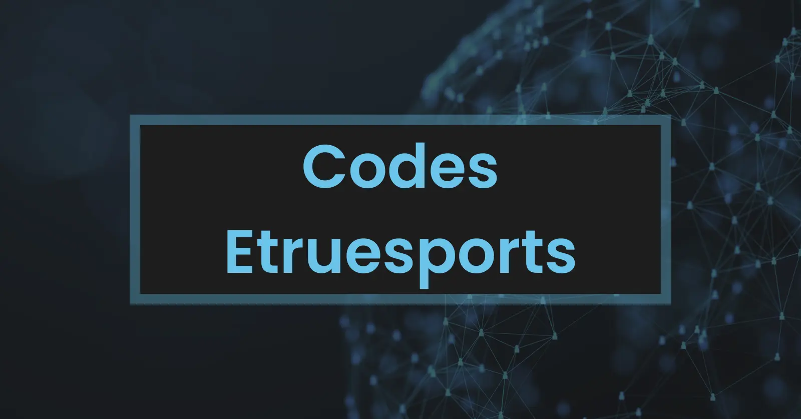 Codes Etruesports