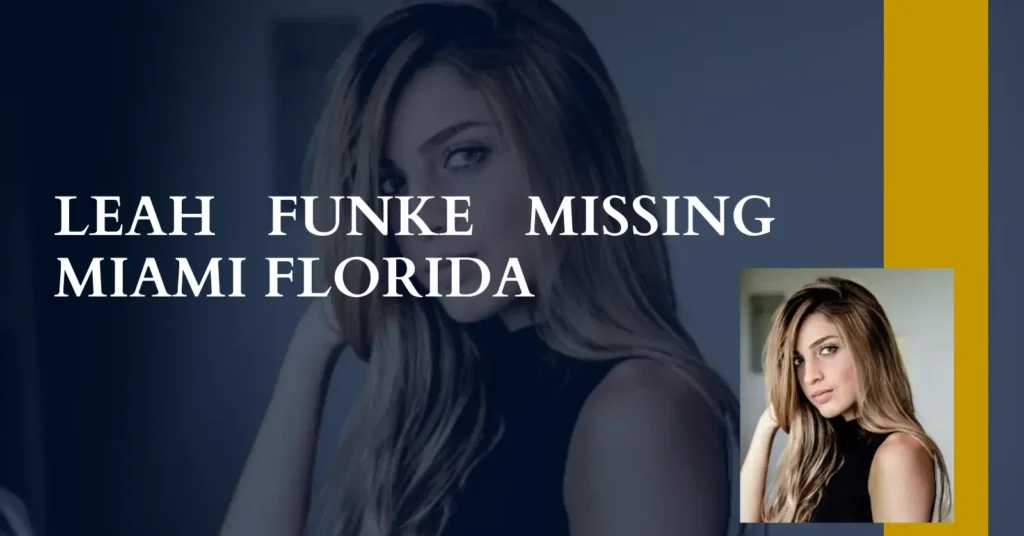 Leah Funke Missing Miami Florida